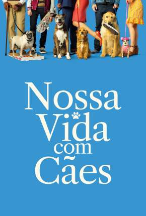 Nossa Vida com Cães Torrent Download Mais Baixado