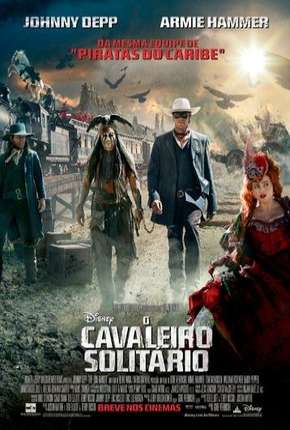 O Cavaleiro Solitário - The Lone Ranger