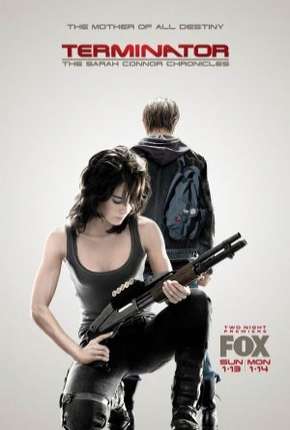 O Exterminador do Futuro - Crônicas de Sarah Connor - 1ª Temporada Torrent Download Mais Baixado