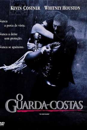 O Guarda-Costas - The Bodyguard Torrent Download Mais Baixado