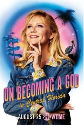 On Becoming a God In Central Florida - Legendada Torrent Download Mais Baixado