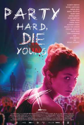 Party Hard, Die Young - Legendado Torrent Download Mais Baixado