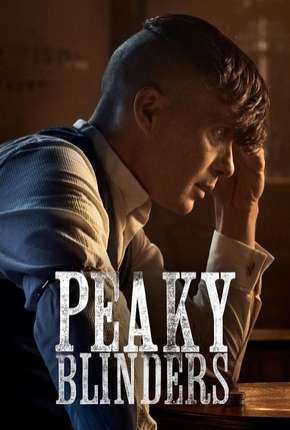 Peaky Blinders - Sangue, Apostas e Navalhas - 5ª Temporada Completa Torrent Download Mais Baixado