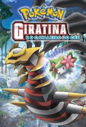 Pokémon - Giratina e o Cavaleiro do Céu Torrent Download Mais Baixado