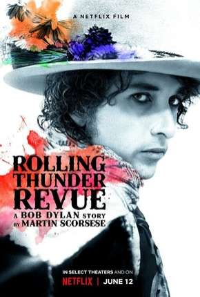 Rolling Thunder Revue - A Bob Dylan Story by Martin Scorsese Legendado Torrent Download Mais Baixado