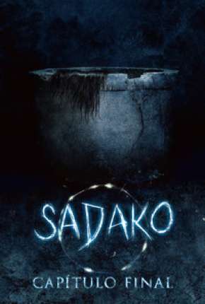 Sadako - Capítulo Final Torrent Download Mais Baixado