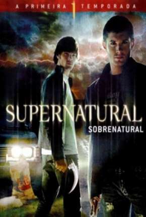 Sobrenatural - 1ª Temporada Completa Torrent Download Mais Baixado