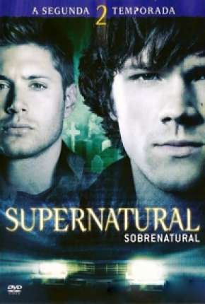 Sobrenatural - 2ª Temporada Completa Torrent Download Mais Baixado