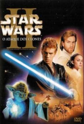 Star Wars - Episódio II - Ataque dos Clones - BD-R Torrent Download Mais Baixado