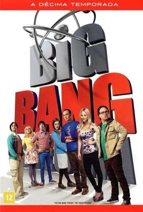 The Big Bang Theory (Big Bang - A Teoria) 10ª Temporada Torrent Download Mais Baixado