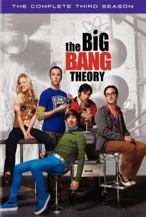 The Big Bang Theory (Big Bang - A Teoria) 3ª Temporada Torrent Download Mais Baixado