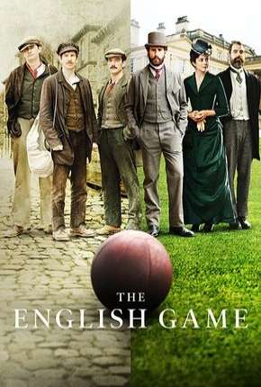 The English Game - 1ª Temporada Torrent Download Mais Baixado