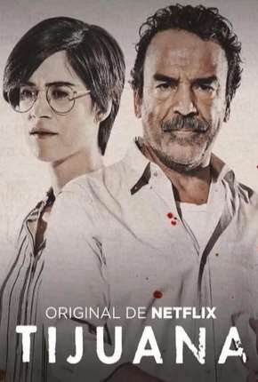 Tijuana - 1ª Temporada Completa Torrent Download Mais Baixado