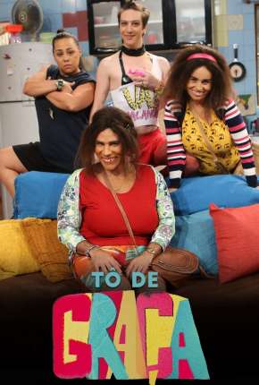 Tô de Graça - 2ª Temporada Torrent Download Mais Baixado