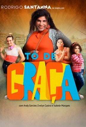 Tô de Graça - 3ª Temporada Torrent Download Mais Baixado