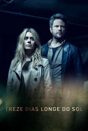 Treze Dias Longe do Sol - 1ª Temporada Torrent Download Mais Baixado