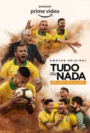 Tudo ou Nada - Seleção Brasileira 1ª Temporada Torrent Download Mais Baixado