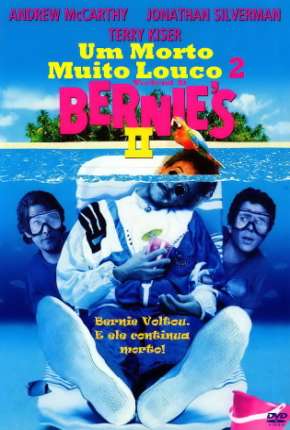 Um Morto Muito Louco 2 - Weekend at Bernies II Torrent Download Mais Baixado