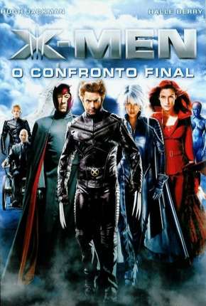 X-Men 3 - O Confronto Final Torrent Download Mais Baixado