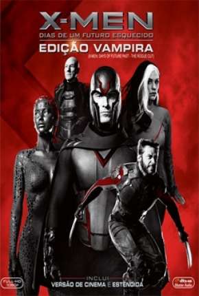 X-Men - Dias de um Futuro Esquecido - Edição Vampira (Versão Estendida) Torrent Download Mais Baixado