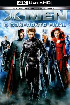 X-Men - O Confronto Final - 4K