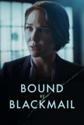 Bound by Blackmail - Legendado Torrent Download Mais Baixado