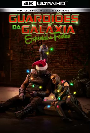 Guardiões da Galáxia - Especial de Festas 4K Torrent Download Mais Baixado