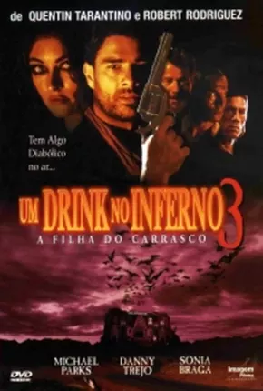 Um Drink No Inferno 3 - A Filha do Carrasco