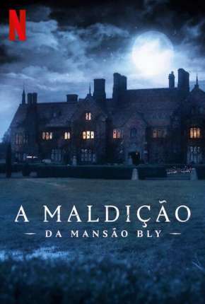 A Maldição da Mansão Bly - 1ª Temporada Completa Torrent Download Mais Baixado