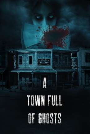 A Town Full of Ghosts - Legendado Torrent Download Mais Baixado