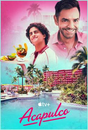 Acapulco - 1ª Temporada Torrent Download Mais Baixado