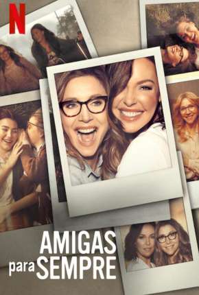 Amigas para Sempre - 1ª Temporada Completa