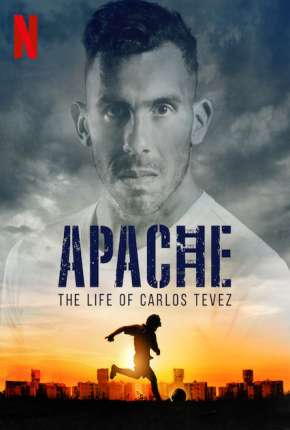 Apache, A Vida de Carlos Tévez - 1ª Temporada Completa Torrent Download Mais Baixado