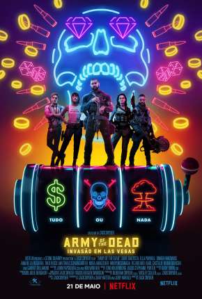 Army of the Dead - Invasão em Las Vegas Torrent Download Mais Baixado