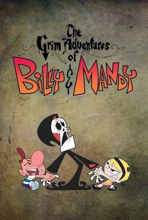 As Terríveis Aventuras de Billy e Mandy Torrent Download Mais Baixado