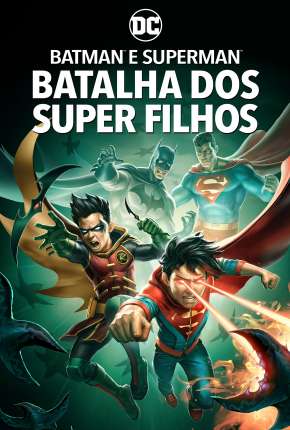 Batman e Superman - Batalha dos Super Filhos - Legendado Torrent Download Mais Baixado