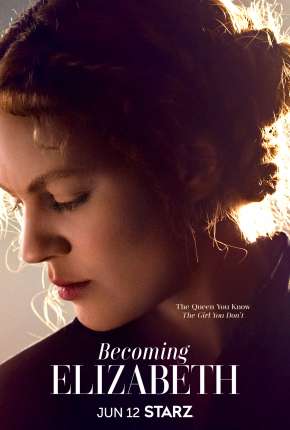 Becoming Elizabeth - 1ª Temporada Legendada Torrent Download Mais Baixado