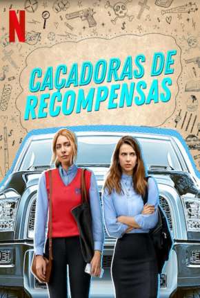 Caçadoras de Recompensas - 1ª Temporada Completa Torrent Download Mais Baixado