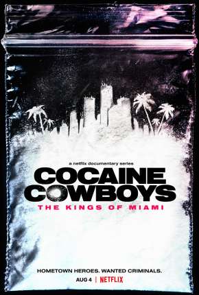 Cocaine Cowboys - The Kings of Miami - 1ª Temporada Completa Legendada Torrent Download Mais Baixado