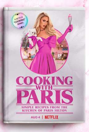 Cozinhando com Paris Hilton - 1ª Temporada Completa Legendada Torrent Download Mais Baixado