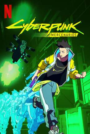 Cyberpunk - Mercenários - 1ª Temporada Torrent Download Mais Baixado