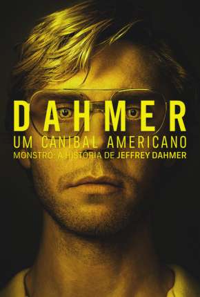 Dahmer - Um Canibal Americano - 1ª Temporada Torrent Download Mais Baixado