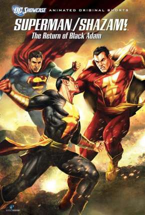 DC Showcase - Superman e Shazam! - O Retorno do Adão Negro Torrent Download Mais Baixado