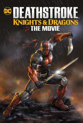 Deathstroke - Knights e Dragons - O Filme Torrent Download Mais Baixado