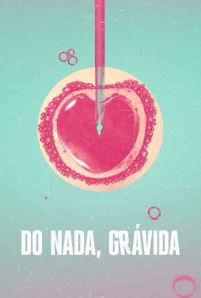 Do Nada, Grávida - 1ª Temporada Completa Torrent Download Mais Baixado