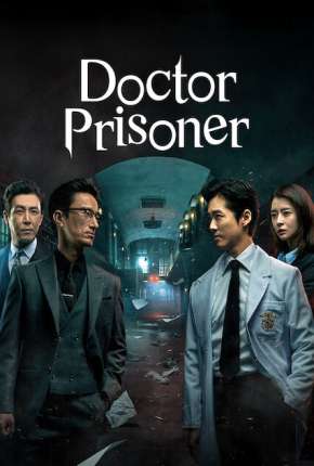 Doctor Prisoner - 1ª Temporada Completa Legendada Torrent Download Mais Baixado