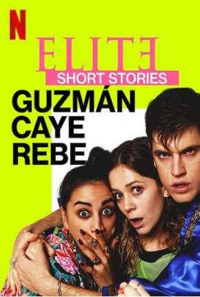 Elite Histórias Breves - Guzmán Caye Rebe - 1ª Temporada Completa Torrent Download Mais Baixado