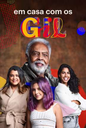 Em Casa com os Gil - 1ª Temporada Torrent Download Mais Baixado