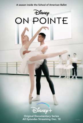 Escola de Balé Americano - On Pointe 1ª Temporada Completa Legendada Torrent Download Mais Baixado