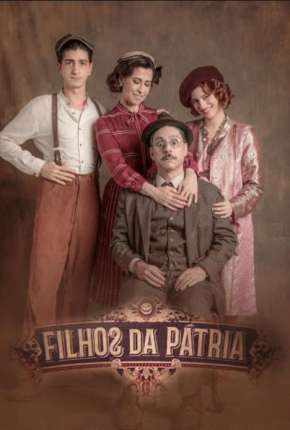 Filhos da Pátria - 1ª Temporada Completa